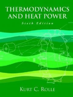 Thermodynamics and Heat Power by Kurt C. Rolle 2004, Paperback