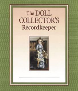 The Doll Collectors Record Keeper by Tina Berry and Francine 