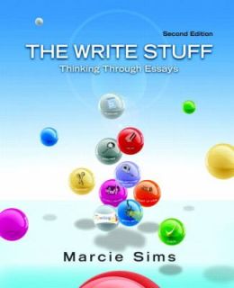 The Write Stuff Thinking Through Essays by Marcie Sims 2011, Paperback 