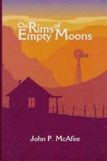 On Rims of Empty Moons by John P. McAfee 1997, Hardcover