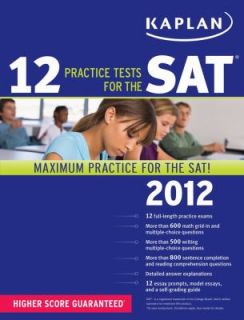 Kaplan 12 Practice Tests for the SAT 2012 by Kaplan Publishing Staff 