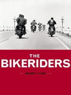 The Bikeriders by Danny Lyon 2003, Paperback