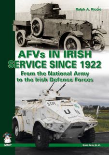 AFVs in Irish Service Since 1922 by Ralph A. Riccio Paperback, 2011 