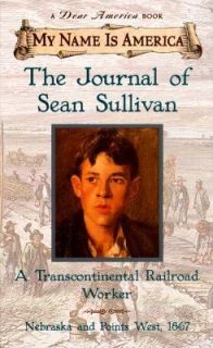 The Journal of Sean Sullivan A Transcontinental Railroad Worker 