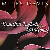 Beautiful Ballads Love Songs by Miles Davis CD, Jan 2008, Legacy 