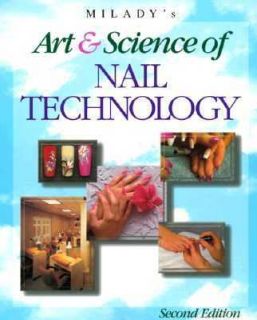 Miladys Art and Science of Nail Technology, 1997 Edition by Milady 