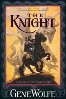 The Knight Bk. 1 by Gene Wolfe 2005, Paperback