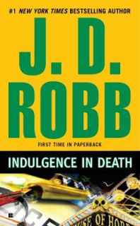 Indulgence in Death by J. D. Robb 2011, Paperback