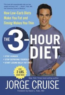 The 3 Hour Diet How Low Carb Diets Make You Fat and Timing Makes You 