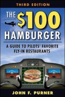The 100 Hamburger A Guide to Pilots Favorite Fly In Restaurants by 
