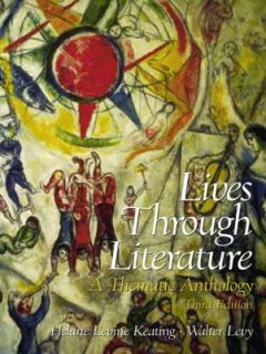 Lives Through Literature A Thematic Anthology by Helane Levine Keating 