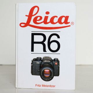   R6 by Fritz Meisnitzer, Hove Foto Books, A Guide to the Leica R6 290
