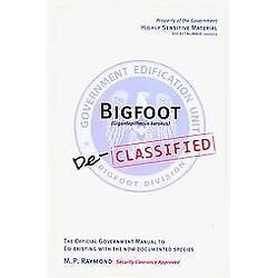 NEW Bigfoot Declassified The Official Government Manual for Co 