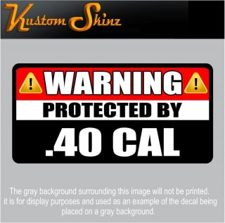 40 Cal Warning Sticker Firearm Gun 40 Caliber Handgun Vinyl Decal WS3 