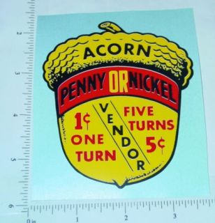 Acorn Penny/Nickel Vending Machine Sticker V 31