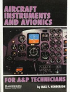 Aircraft Instruments and Avionics for A and P Technicians by Max F 