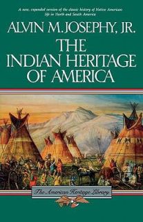 The Indian Heritage of America by Alvin M. Josephy and Alvin M., Jr 