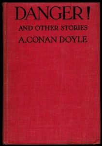 Doyle, Arthur Conan. DANGER And Other Stories US First Edition Doran 