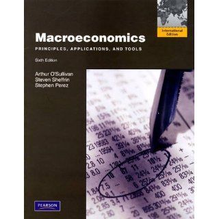 Macroeconomics 6E by Arthur OSullivan Stephen Perez 0136092721