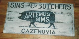 Pig Butcher Artemus Sims Cazenovia NY Sign Primitive Wooden Sign C 