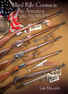   Book Allied contacts Winchester 1895 Berthier Mosin Nangant Rifle WW1