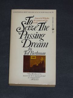 To Seize The Passing Dream by Ted Berkman