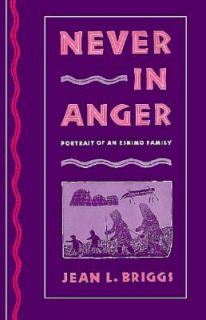 Never in Anger Portrait of an Eskimo Family by Jean L. Briggs 1971 