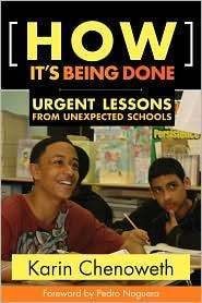 How Its Being Done  Urgent Lessons from Unexpected Schools by Karin 