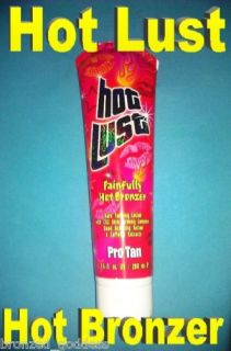 Pro Tan Hot Lust Tanning Lotion Painfully Hot Bronzers