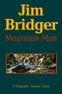 Jim Bridger Mountain Man A Biography New 0803257201