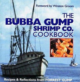 The Bubba Gump Shrimp Co Cookbook Recipes and Reflections from FORREST 