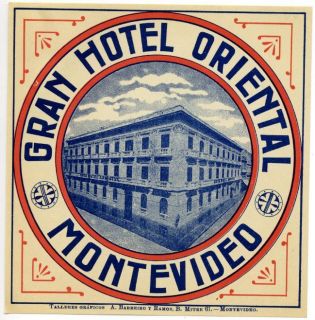 Gran Hotel Oriental ~MONTEVIDEO URUGUAY~ Label, c. 1925