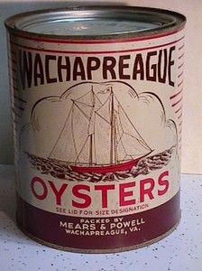 GALLON WACHAPREAGUE OYSTERS TIN OYSTER CAN MEARS & POWELL WACHAPREAGUE 