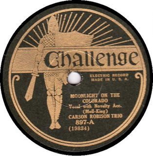 Carson Robison Trio 78 RPM Challenge 897 Moonlight on The Colorado 