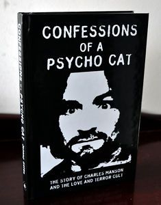 Charles Manson Confessions of Psycho Cat Creation RARE HC Ed 13 69 