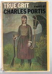 True Grit A Novel by Charles Portis 1968 First Printing