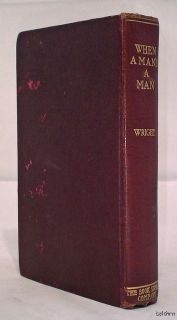 When a Mans a Man ~ Harold Bell Wright ~ 1st/1st ~ 1916 ~ Ships Free 