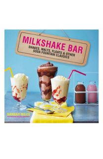 Hannah Miles Milkshake Bar Cookbook