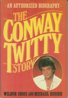 The Conway Twitty Story Authorized Biography Book