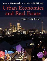 Urban Economics and Real Estate by Daniel P McMillen and John F