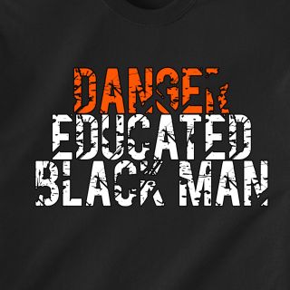 Danger Educated Black Man Race USA Retro Funny T Shirt