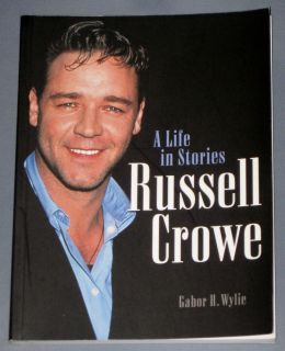 RUSSELL CROWE A LIFE IN STORIES BIOGRAPHY PAPERBACK BOOK 2001