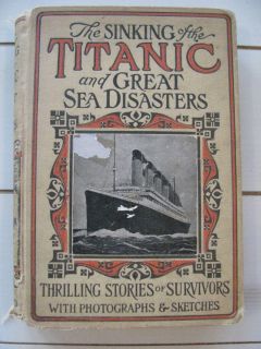  1912 The Sinking of The Titanic and Great Sea Disasters Book