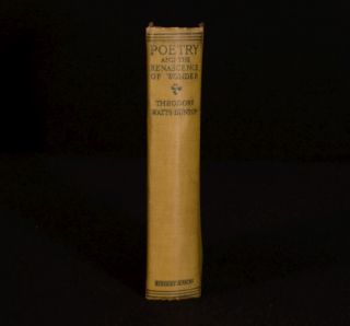 1916 Theodore Watts Dunton Poetry and The Renascence of Wonder First