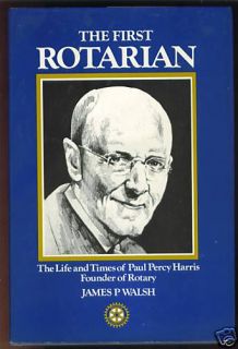 The First Rotarian Paul Percy Harris 1979 1st Ed 0906360021