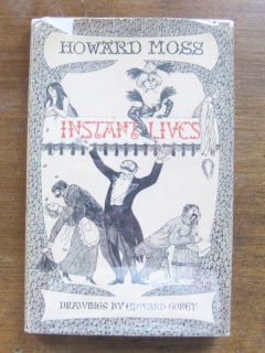 Instant Lives Howard Moss Edward Gorey 1st 1st HCDJ VG