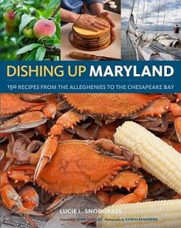 Dishing Up Maryland By Snodgrass, Lucie L./ Remsberg, Edwin (PHT)