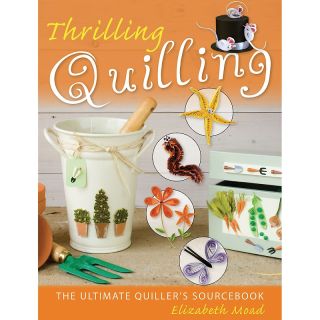 Thrilling Quilling The Ultimate Quillers Sourcebook at