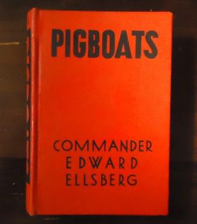 Pigboats by Commander Edward Ellsberg Hardcover Book 1931