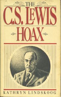 The C s Lewis Hoax by Kathryn Lindskoog HC DJ 1st Ed 1988